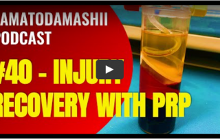 [YAMATODAMASHII PODCAST] – #40 INJURY RECOVERY WITH PRP